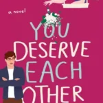 You Deserve Each Other by Sarah Hogle paperback book cover