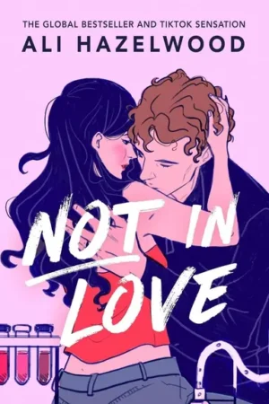 Not In Love by Ali Hazelwood paperback book cover