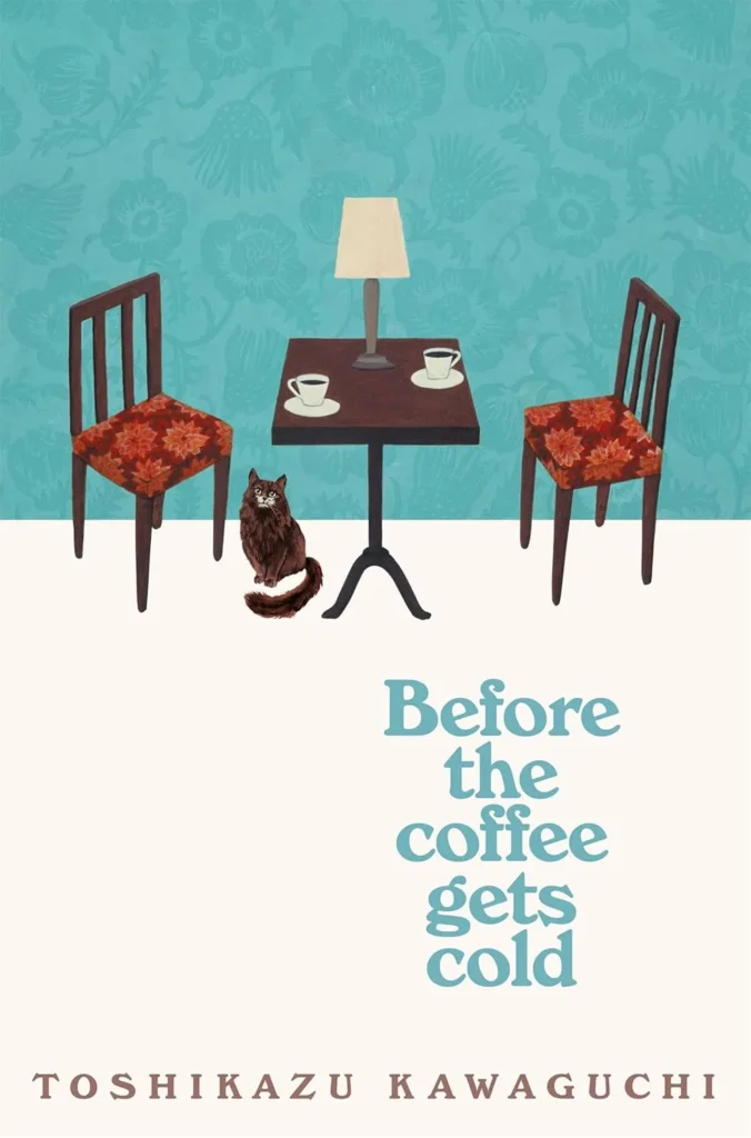 Before the Coffee Gets Cold By Toshikazu Kawaguchi (Paperback)