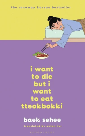 I Want to Die but I Want to Eat Tteokbokki by Baek Se-hee paperback book cover