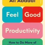 Feel Good Productivity by Ali Abdaal paperback book cover