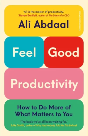 Feel Good Productivity by Ali Abdaal paperback book cover
