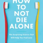 How Not to Die Alone by Logan Ury paperback book cover