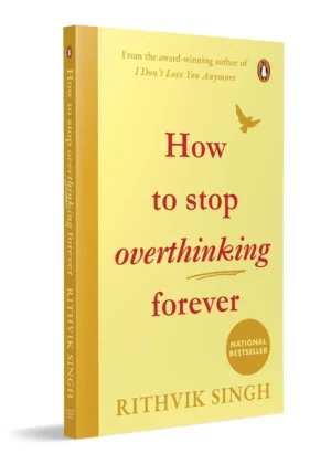 How To Stop Overthinking Forever by Rithvik Singh paperback book cover