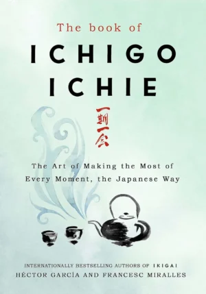 Ichigo Ichie by Héctor García and Francesc Miralles paperback book cover