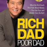Rich Dad Poor Dad by Robert Kiyosaki and Sharon L. Lechter paperback book cover