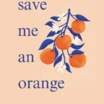 Save Me an Orange by Hayley Grace paperback book cover