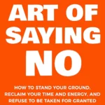 The Art of Saying No by Damon Zahariades paperback book cover