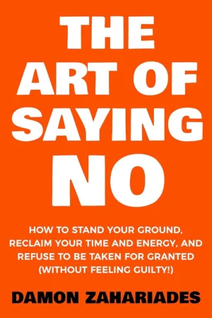 The Art of Saying No by Damon Zahariades paperback book cover